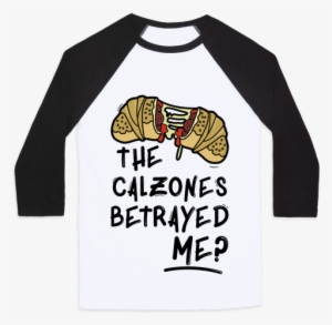 The Calzones Betrayed Me Baseball Tee - Watch Me Click Now Watch Me Grade Grade