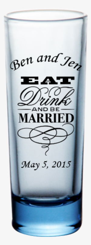 Eat Drink Be Married Wedding Shot Glass