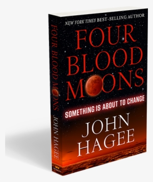 “have You Heard Of The Four Blood Moons” I Was Asked - Four Blood Moons: Something Is About To Change