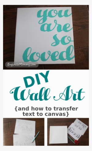 Diy Wall Art {and How To Transfer Text To Canvas} - Canvas