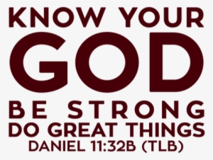 Know Your God And Make Him Known