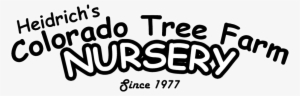 Heidrich's Colorado Tree Farm Nursery Llc Is A Family - Calligraphy
