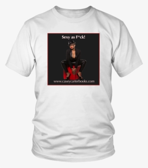Casey Carter Sexy As F*ck Tee - Run Otr Ii Tour Bey Beychella T Shirt