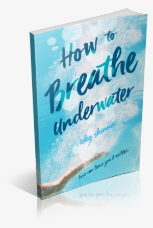 Breathe Underwater Book Book