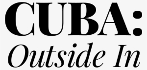 Cuba Outside In - Photo-wisdom