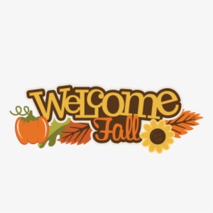 Welcome Fall Svg Scrapbook Title Pumpkin Svg File Fall - Welcome Fall Clipart
