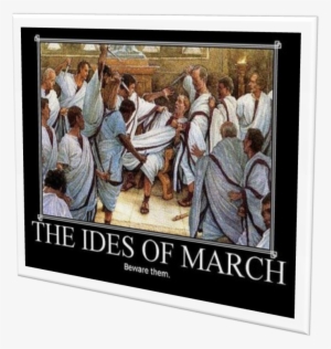 A) Soothsayer Calls Out To Caesar, “beware The Ides - Beware The Ides Of March Funny