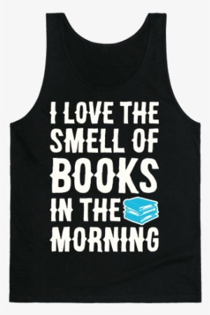 I Love The Smell Of Books In The Morning Tank Top