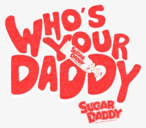 Tootsie Roll Whos Your Daddy Men's Regular Fit T-shirt - Sugar Daddy Shirt