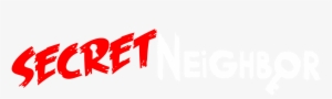 Secret Neighbor Huge Oacity - Secret Neighbor Logo Png