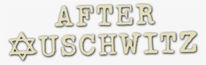 After Auschwitz Title - Portable Network Graphics