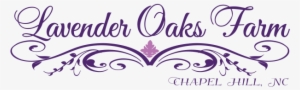 Lavender Oaks Farm Chapel Hill, - Lavender Oaks Farm