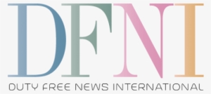 Dfni Providing All The Latest News On The Travel-retail - Magazine