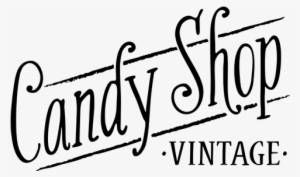 Candy Shop Vintage - Candy Shop