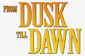 From Dusk Till Dawn Movie Logo - Dusk Till Dawn Logo Png