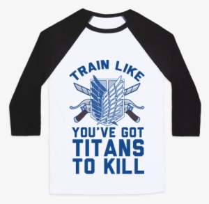 Titans To Kill Baseball Tee - Attack On Titans T Shirt