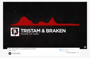 Frame Of Mind By Tristam Braken Reached 40 Million - Monstercat