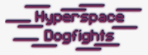 Sleeper Games Announces Hyperspace Dogfights - Hyperspace Dogfights