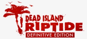 Continue The Story Of The Outbreak And See Another - Dead Island Definitive Edition