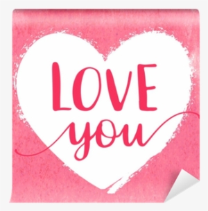 Hand Drawn Watercolor Heart With Calligraphy Text Love - Dating