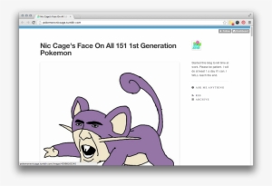Nic Cage's Face On Pokemon On All 151 First Generation - Despite All My Rage I M Still Just A Ratt