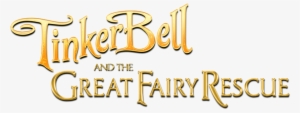 Tinker Bell And The Great Fairy Rescue Logo - Tinkerbell