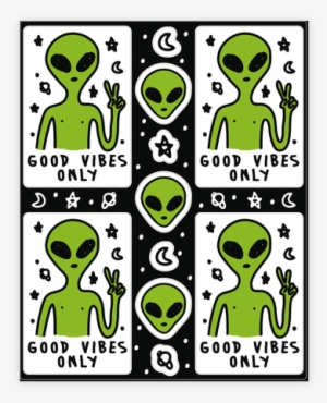 Good Vibes Only Alien Sticker/decal Sheet - Good Vibes Only Alien