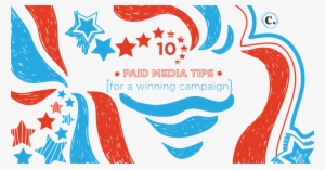 10 Paid Media Tips For A Winning Campaign