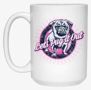 "let's Pug It Out" Mug - Mug