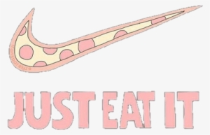 Pizza Png Tumblr Download - Just Eat It Nike