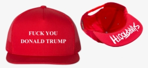 Fuck You Donald Trump Cap - Donald Trump