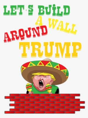 Donald Trump The Mexican Funny Viva Mexico
