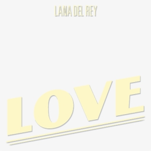 'love' The New Single By Lana Del Rey Lana - Lana Del Rey Singel Love