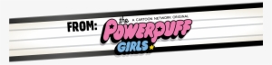 From Powerpuff Girls