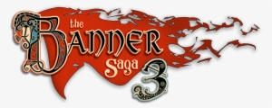 Nearly Five Years After Funding The First Installment - Banner Saga 3 Logo