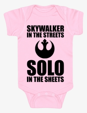 Skywalker In The Streets Solo In The Sheets Baby Onesy - Onesie