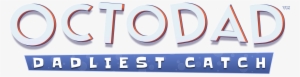 Logo - Octodad Dadliest Catch Logo