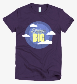 Dream Big Women's - German Shepherd Funny Shirts