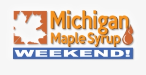Michigan Maple Syrup Weekends In Michigan - Michigan