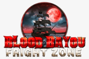 Blood Bayou Fright Zone Is A Louisiana Pirate Themed - Graphic Design