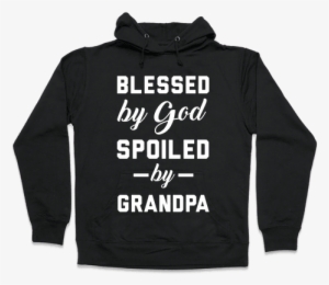 Blessed By God Spoiled By Grandpa Hooded Sweatshirt
