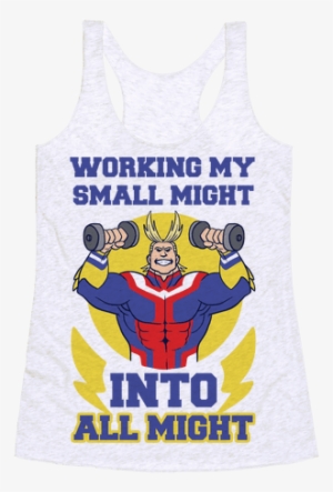 Working My Small Might Into All Might - My Hero Academia T Shirts