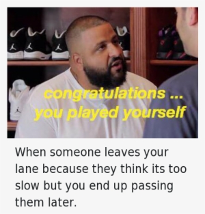Cars, Congratulations You Played Yourself, And Dj Khaled - Congratulations Dj Khaled Meme