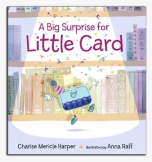 Littlecard-1 - Big Surprise For Little Card By Charise Mericle Harper