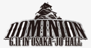 Image - Dominion 6.11 In Osaka Jo Hall