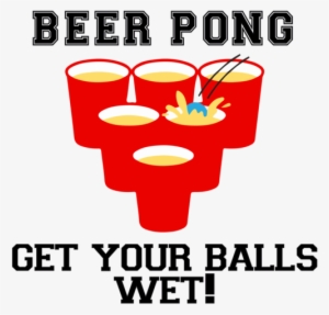 Beer Pong Get Your Balls Wet Png