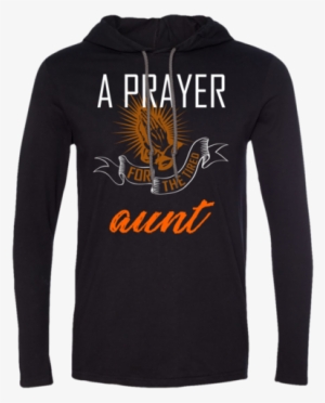 A Prayer For The Tired Aunt- Tshirt Hoodie - Player