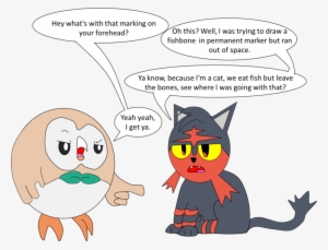 Hey What's With That Marking On Your Forehead Oh This - Pokemon Sun And Moon Litten Memes