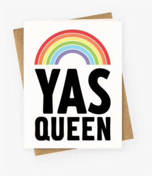 Yas Queen Rainbow Pride Greeting Card - Gay Pride Birthday Card
