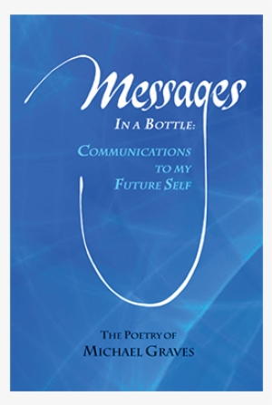Messages In A Bottle - Messages In A Bottle: Communications To My Future Self